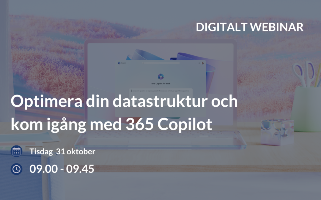 Webinar: Optimera din datastruktur och kom igång med 365 Copilot